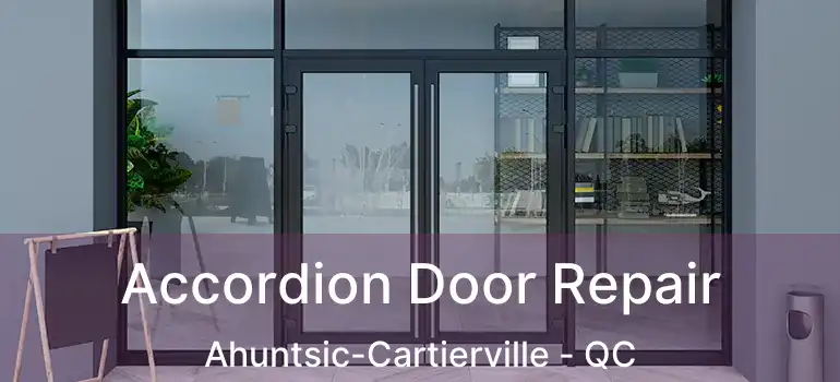  Accordion Door Repair Ahuntsic-Cartierville - QC