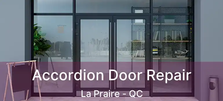  Accordion Door Repair La Praire - QC