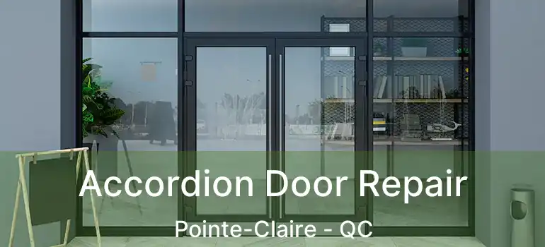  Accordion Door Repair Pointe-Claire - QC