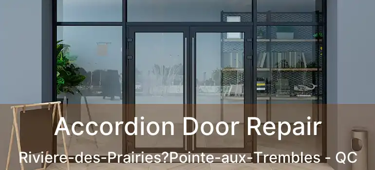  Accordion Door Repair Riviere-des-Prairies?Pointe-aux-Trembles - QC