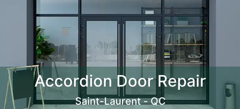  Accordion Door Repair Saint-Laurent - QC
