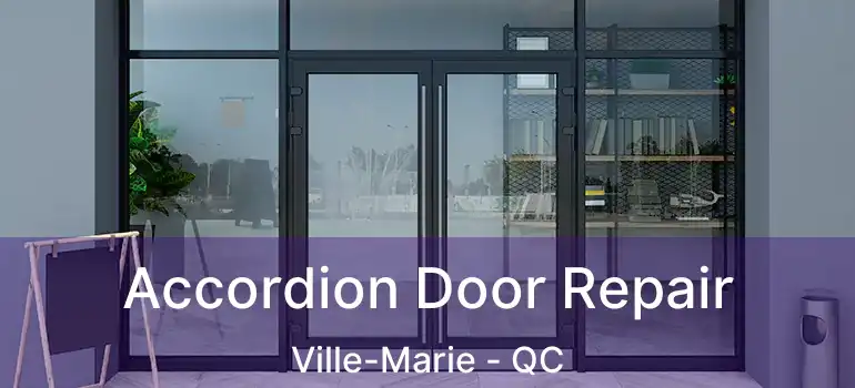  Accordion Door Repair Ville-Marie - QC