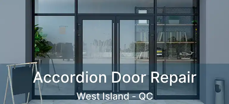  Accordion Door Repair West Island - QC