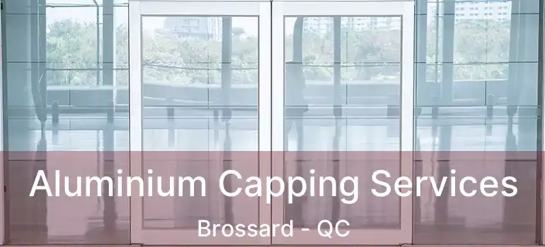  Aluminium Capping Services Brossard - QC