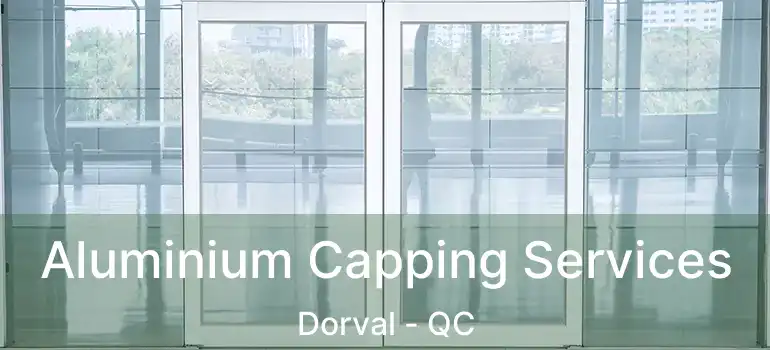  Aluminium Capping Services Dorval - QC