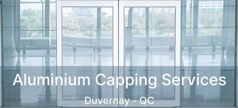  Aluminium Capping Services Duvernay - QC