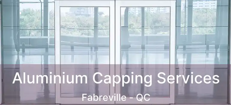  Aluminium Capping Services Fabreville - QC