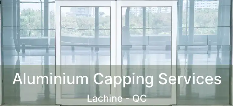  Aluminium Capping Services Lachine - QC