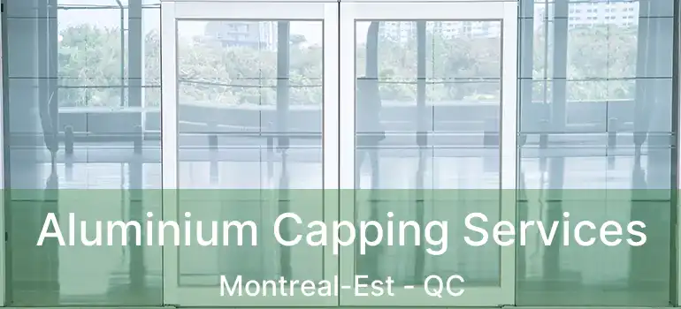  Aluminium Capping Services Montreal-Est - QC