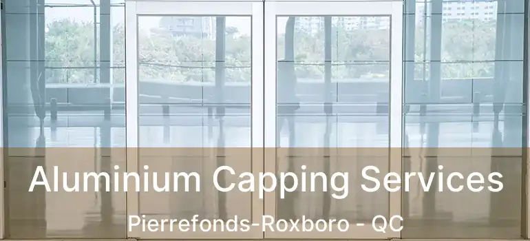  Aluminium Capping Services Pierrefonds-Roxboro - QC