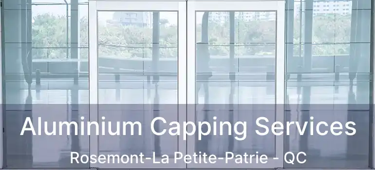  Aluminium Capping Services Rosemont-La Petite-Patrie - QC