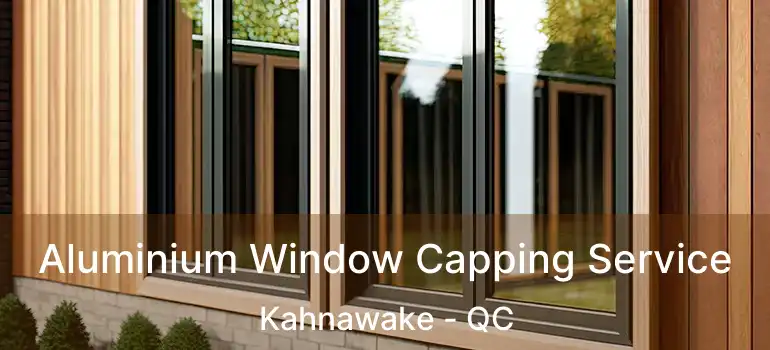  Aluminium Window Capping Service Kahnawake - QC