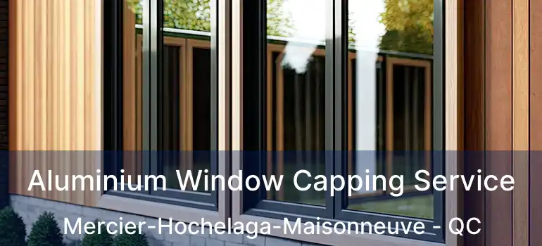  Aluminium Window Capping Service Mercier-Hochelaga-Maisonneuve - QC