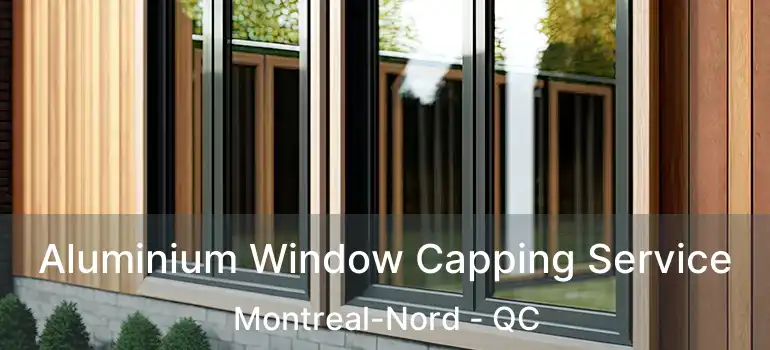  Aluminium Window Capping Service Montreal-Nord - QC