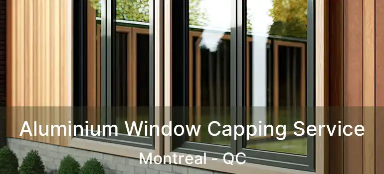  Aluminium Window Capping Service Montreal - QC