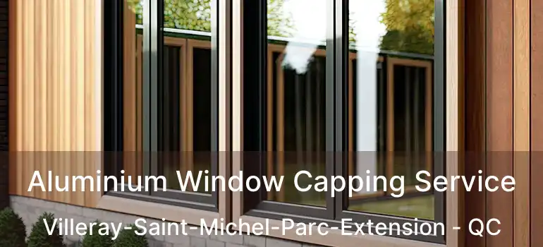  Aluminium Window Capping Service Villeray-Saint-Michel-Parc-Extension - QC