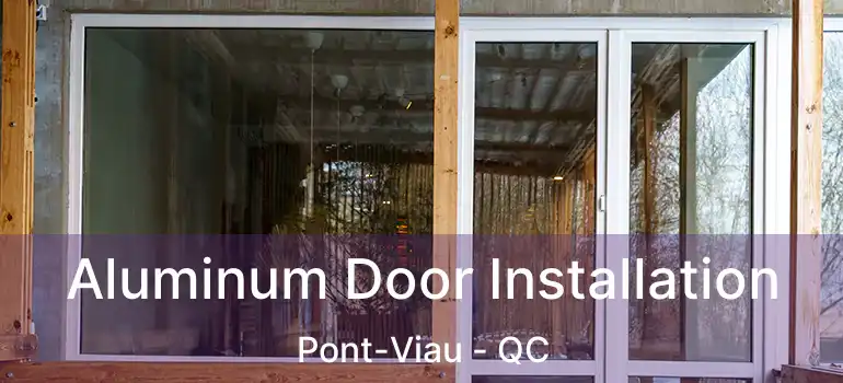  Aluminum Door Installation Pont-Viau - QC