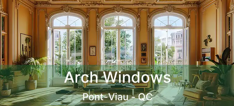  Arch Windows Pont-Viau - QC