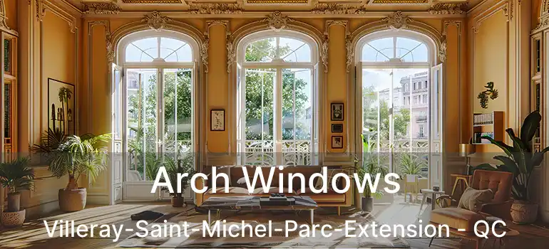  Arch Windows Villeray-Saint-Michel-Parc-Extension - QC