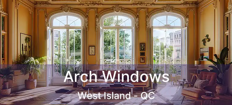 Arch Windows West Island - QC