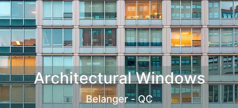  Architectural Windows Belanger - QC