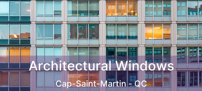  Architectural Windows Cap-Saint-Martin - QC