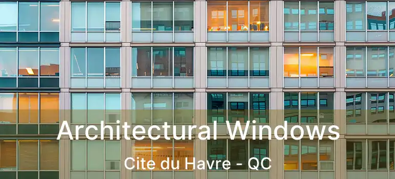  Architectural Windows Cite du Havre - QC