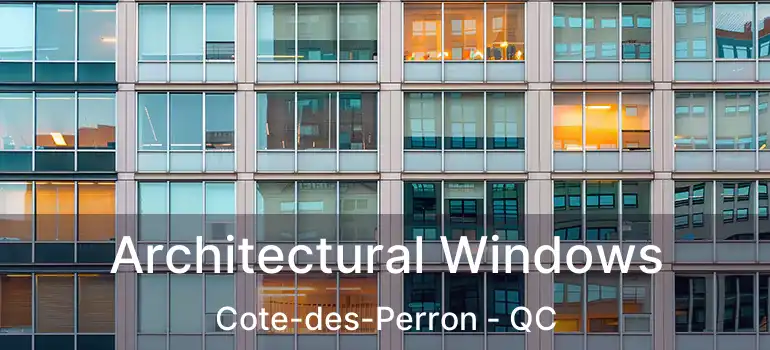  Architectural Windows Cote-des-Perron - QC