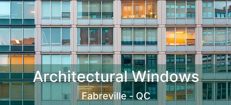  Architectural Windows Fabreville - QC