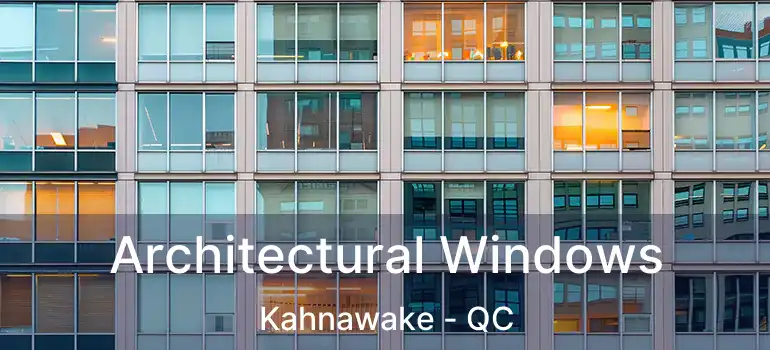  Architectural Windows Kahnawake - QC