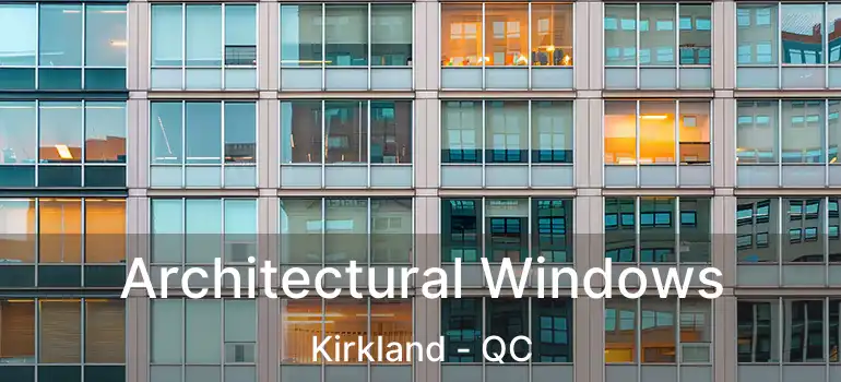  Architectural Windows Kirkland - QC