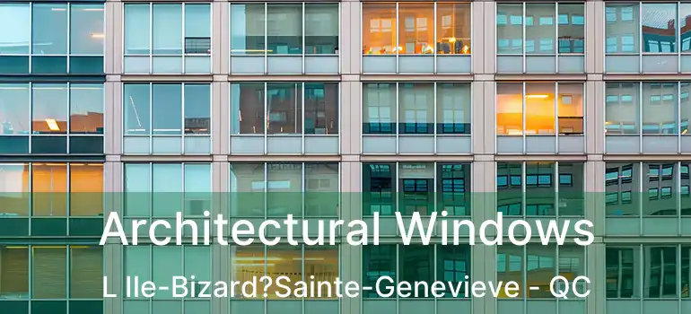  Architectural Windows L Ile-Bizard?Sainte-Genevieve - QC