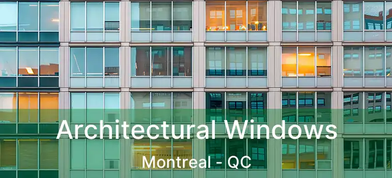  Architectural Windows Montreal - QC