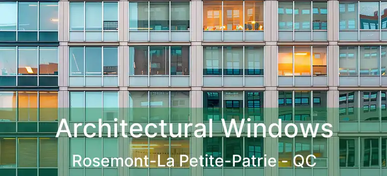  Architectural Windows Rosemont-La Petite-Patrie - QC