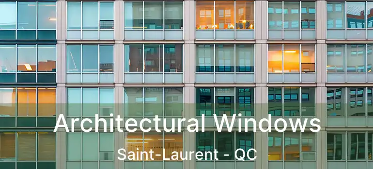  Architectural Windows Saint-Laurent - QC