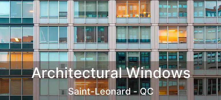  Architectural Windows Saint-Leonard - QC
