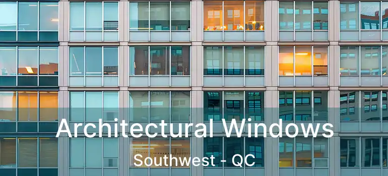  Architectural Windows Southwest - QC
