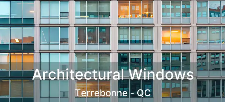  Architectural Windows Terrebonne - QC