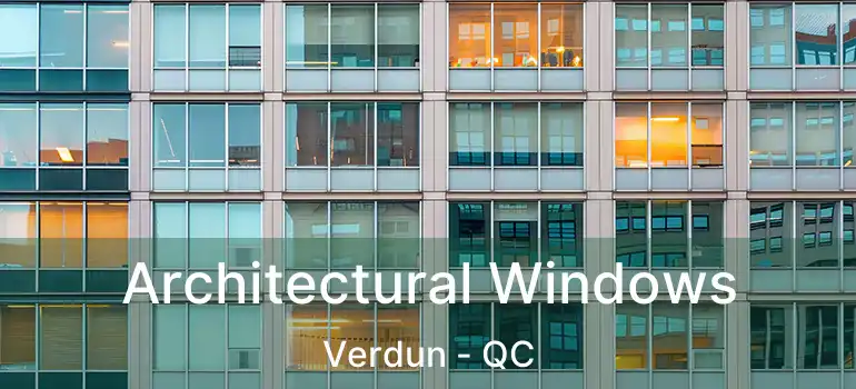  Architectural Windows Verdun - QC