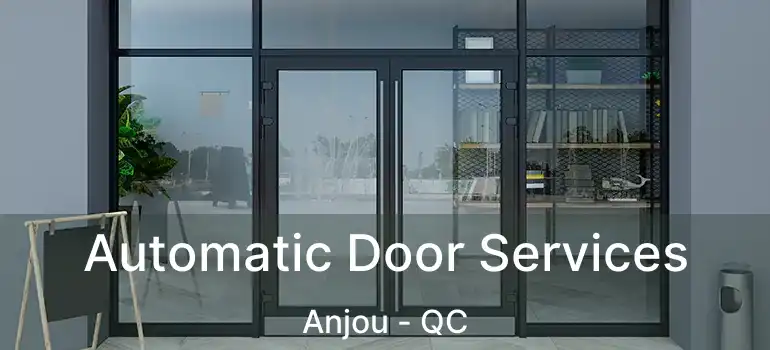  Automatic Door Services Anjou - QC