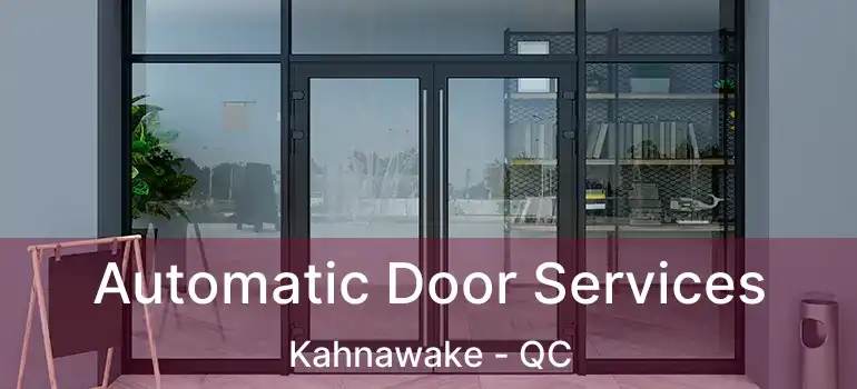  Automatic Door Services Kahnawake - QC