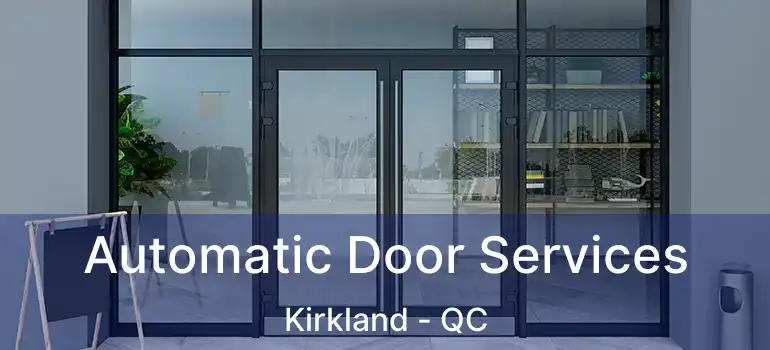  Automatic Door Services Kirkland - QC