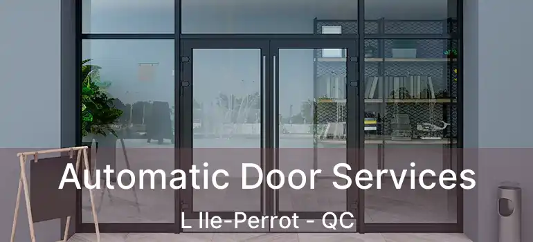  Automatic Door Services L Ile-Perrot - QC
