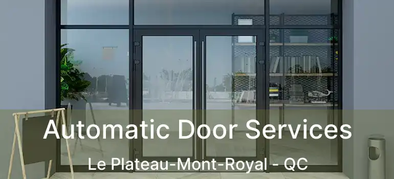  Automatic Door Services Le Plateau-Mont-Royal - QC