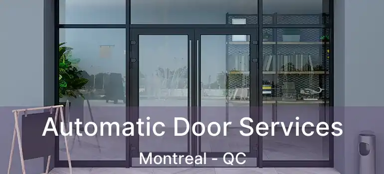  Automatic Door Services Montreal - QC