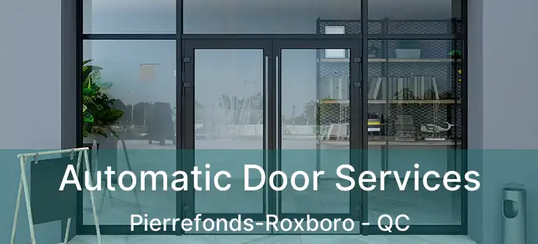  Automatic Door Services Pierrefonds-Roxboro - QC
