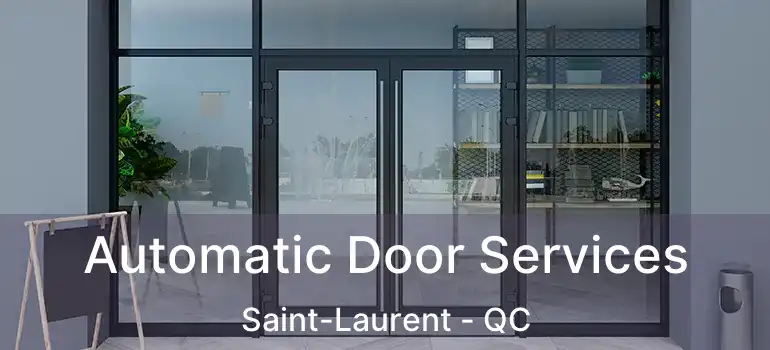  Automatic Door Services Saint-Laurent - QC