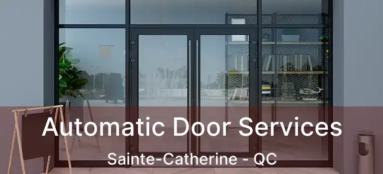  Automatic Door Services Sainte-Catherine - QC
