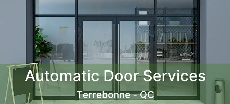  Automatic Door Services Terrebonne - QC