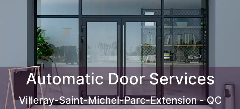  Automatic Door Services Villeray-Saint-Michel-Parc-Extension - QC